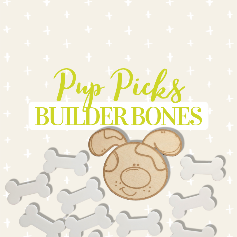 Pup Picks: Builder Bones